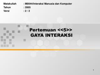 Pertemuan &lt;&lt;5&gt;&gt; GAYA INTERAKSI