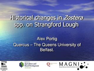 Alex Portig Quercus – The Queens University of Belfast.