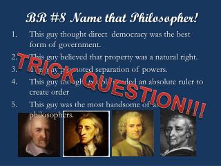 BR #8 Name that Philosopher!
