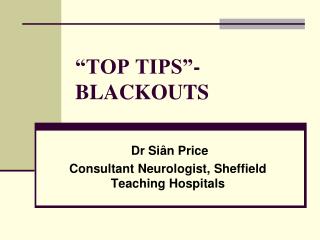 “TOP TIPS”- BLACKOUTS