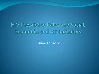 HIV Prevalence Rates and Social, Economic, and ICT Indicators