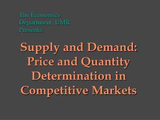 Supply and Demand: Price and Quantity Determination in Competitive Markets