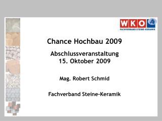 Chance Hochbau 2009 Abschlussveranstaltung 15. Oktober 2009