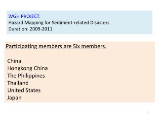 Participating members are Six members. China Hongkong China The Philippines Thailand