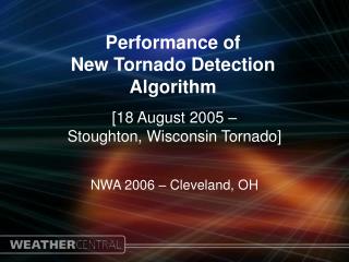 Performance of New Tornado Detection Algorithm