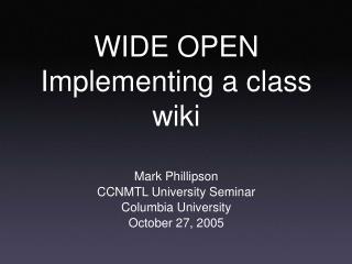 WIDE OPEN Implementing a class wiki