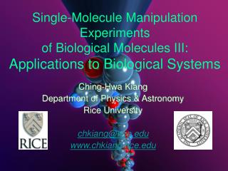 Ching-Hwa Kiang Department of Physics &amp; Astronomy Rice University chkiang@rice
