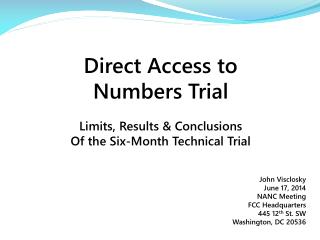 Direct Access to Numbers Trial Limits, Results &amp; Conclusions Of the Six-Month Technical Trial