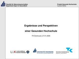 Ergebnisse und Perspektiven einer Gesunden Hochschule FH Dortmund, 27.01.2005