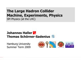 The Large Hadron Collider Machine, Experiments, Physics SM Physics (at the LHC)