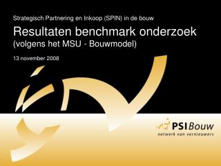 Strategisch Partnering en Inkoop (SPIN) in de bouw Resultaten benchmark onderzoek