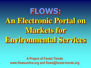 FLOWS: An Electronic Portal on Markets for Environmental Services