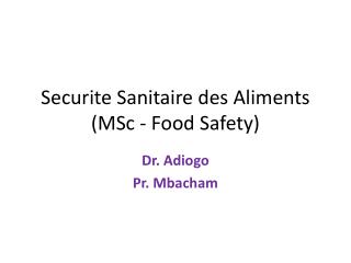 Securite Sanitaire des Aliments (MSc - Food Safety)