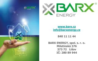 barx.cz info @ barxenergy.cz 840 11 11 44