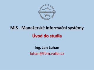 MIS - Manažerské informační systémy Úvod do studia