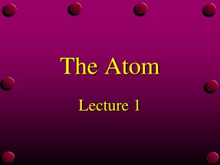 The Atom
