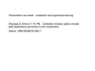 Presentation next week: cerebellum and supervised learning