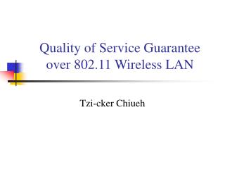 Quality of Service Guarantee over 802.11 Wireless LAN