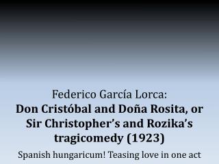 Spanish hungaricum! Teasing love in one act