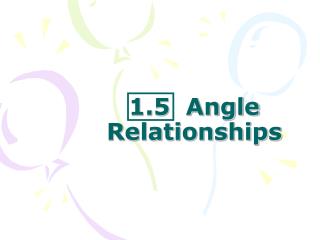 1.5 Angle Relationships