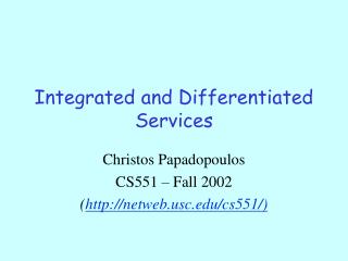 Integrated and Differentiated Services