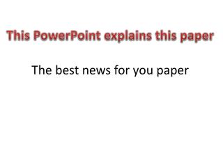 The best news for you paper