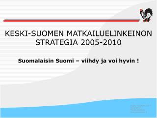 KESKI-SUOMEN MATKAILUELINKEINON STRATEGIA 2005-2010