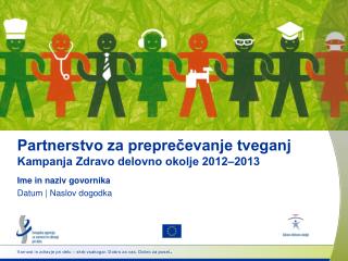 Partnerstvo za preprečevanje tveganj Kampanja Zdravo delovno okolje 2012‒2013