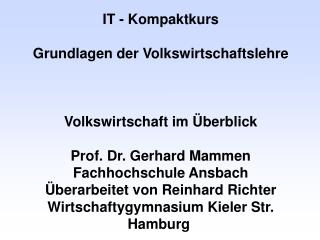 IT - Kompaktkurs Grundlagen der Volkswirtschaftslehre Volkswirtschaft im Überblick