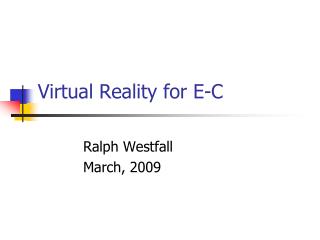 Virtual Reality for E-C