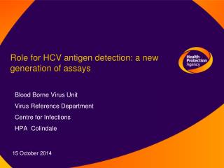 Blood Borne Virus Unit Virus Reference Department Centre for Infections HPA Colindale