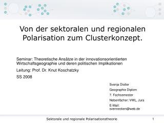 Von der sektoralen und regionalen Polarisation zum Clusterkonzept.