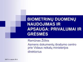 BIOMETRINŲ DUOMENŲ NAUDOJIMAS IR APSAUGA: PRIVALUMAI IR GRĖSMĖS