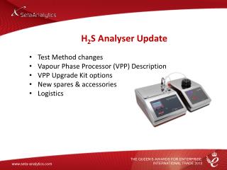 Test Method changes Vapour Phase Processor (VPP) Description VPP Upgrade Kit options