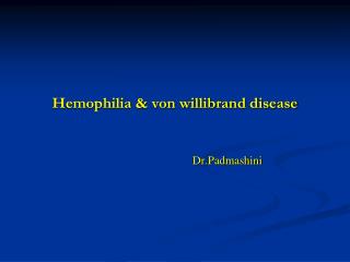 Hemophilia &amp; von willibrand disease