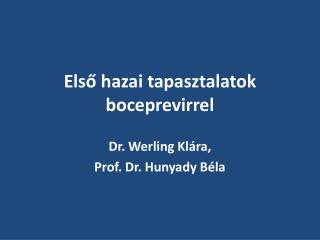 Első hazai tapasztalatok boceprevirrel