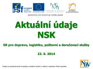 Aktuální údaje NSK SR pro dopravu, logistiku, poštovní a doručovací služby 23. 6. 2014