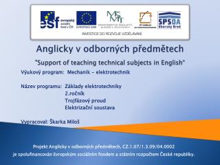 Anglicky v odborných předmětech &quot;Support of teaching technical subjects in English“