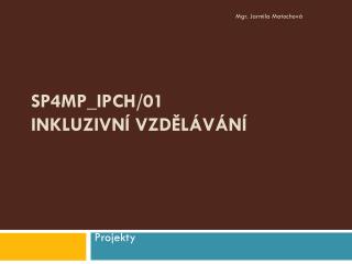 SP4MP_IPCH/01 Inkluzivní vzdělávání