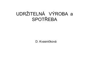 UDRŽITELNÁ VÝROBA a SPOTŘEBA