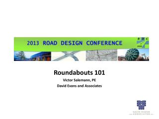Roundabouts 101 Victor Salemann, PE David Evans and Associates