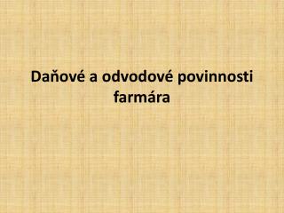 Daňové a odvodové povinnosti farmára