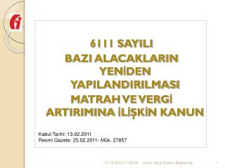 6111 SAYILI BAZI ALACAKLARIN YENİDEN YAPILANDIRILMASI MATRAH VE VERGİ ARTIRIMINA İLİŞKİN KANUN