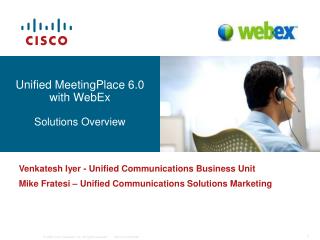 Unified MeetingPlace 6.0 with WebEx Solutions Overview