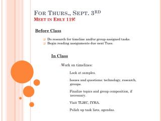 For Thurs., Sept. 3 rd Meet in Ehly 119!