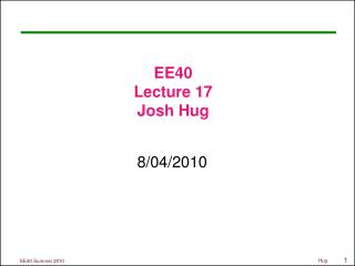 EE40 Lecture 17 Josh Hug