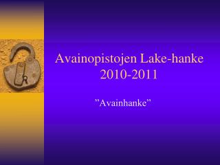 Avainopistojen Lake-hanke 2010-2011
