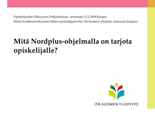 Mitä Nordplus-ohjelmalla on tarjota opiskelijalle?