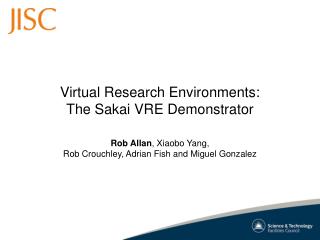 Virtual Research Environments: The Sakai VRE Demonstrator