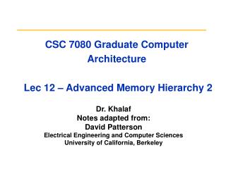 CSC 7080 Graduate Computer Architecture Lec 12 – Advanced Memory Hierarchy 2